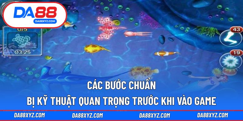Các bước chuẩn bị kỹ thuật quan trọng trước khi vào game
