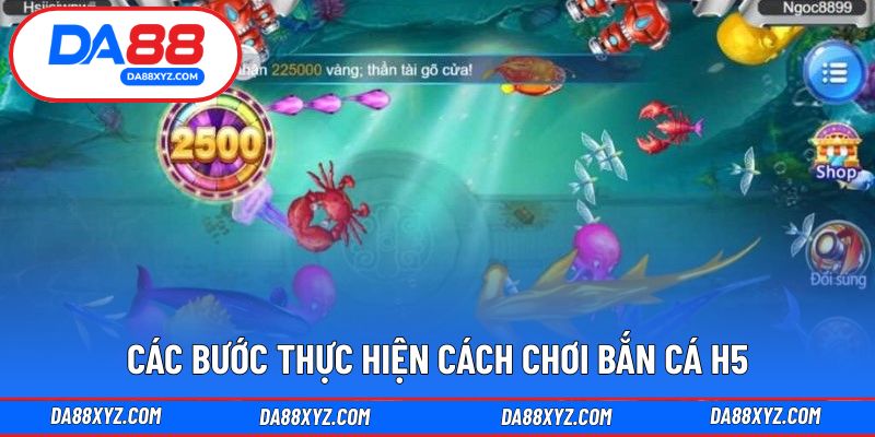 Các bước thực hiện cách chơi bắn cá H5