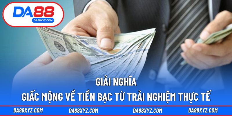 Giải nghĩa giấc mộng về tiền bạc từ trải nghiệm thực tế