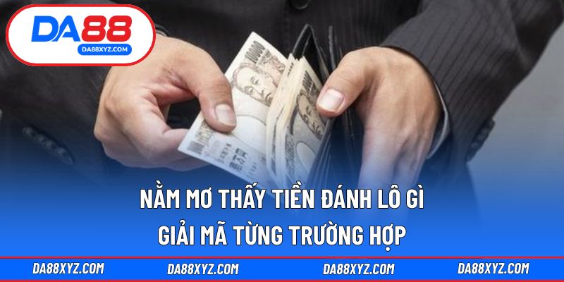 nằm mơ thấy tiền đánh lô gì